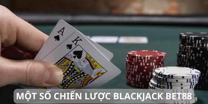 Kinh nghiệm từ chuyên gia của blackjack Bet88