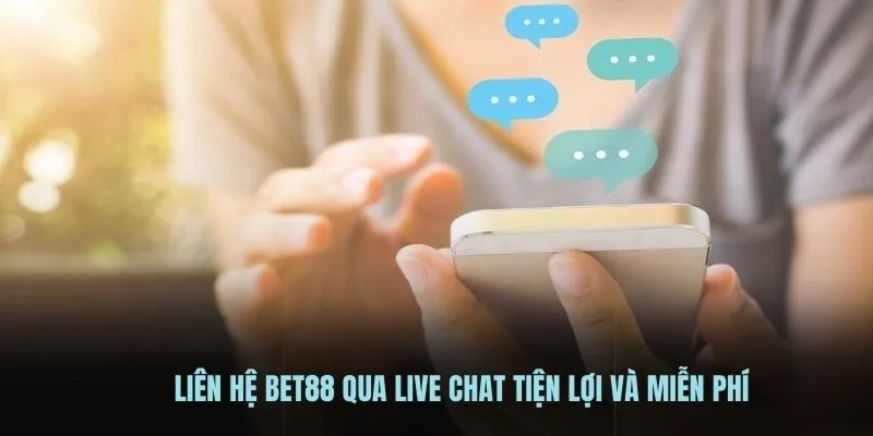 Liên hệ Bet88 qua live chat tiện lợi và miễn phí