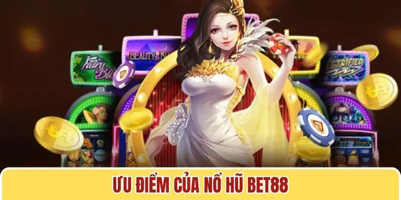 Chất lượng trang nổ hũ Bet88